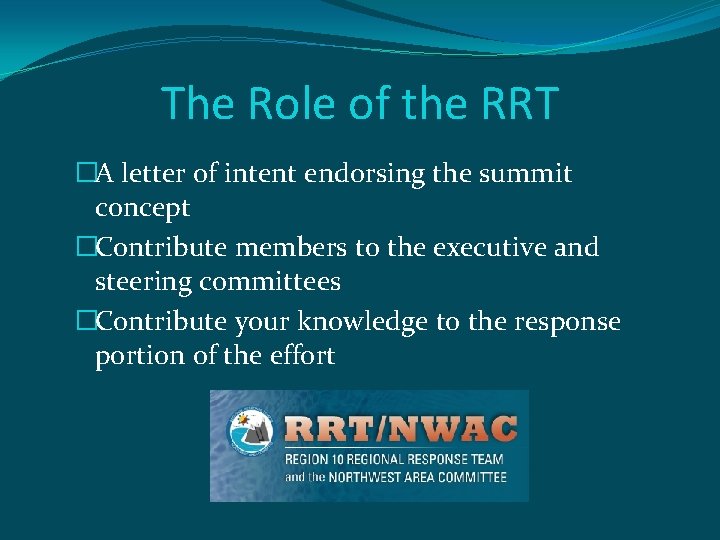 The Role of the RRT �A letter of intent endorsing the summit concept �Contribute