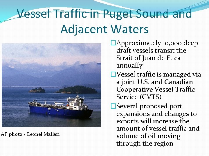Vessel Traffic in Puget Sound and Adjacent Waters AP photo / Leonel Mallari �Approximately