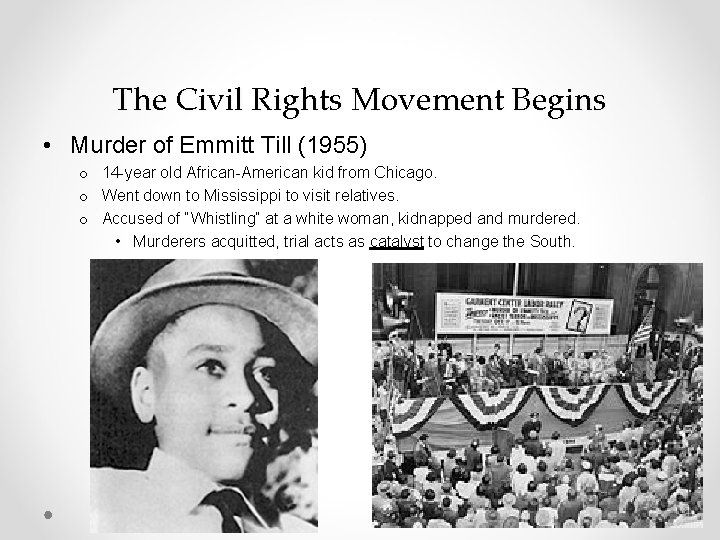 The Civil Rights Movement Begins • Murder of Emmitt Till (1955) o 14 -year