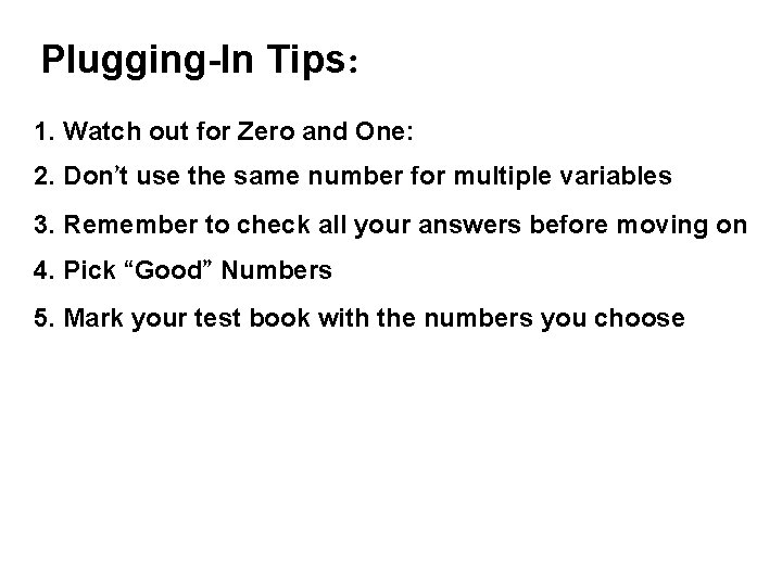 Plugging-In Tips: 1. Watch out for Zero and One: 2. Don’t use the same