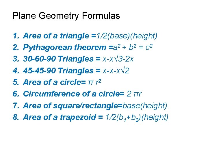 Plane Geometry Formulas 1. 2. 3. 4. 5. 6. 7. 8. Area of a