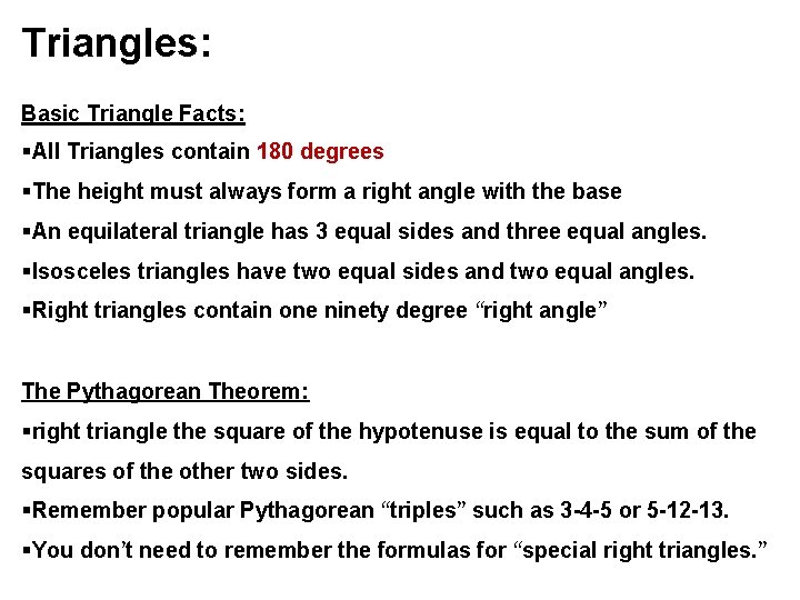 Triangles: Basic Triangle Facts: §All Triangles contain 180 degrees §The height must always form