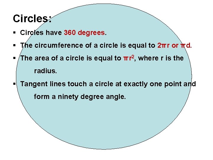 Circles: § Circles have 360 degrees. § The circumference of a circle is equal