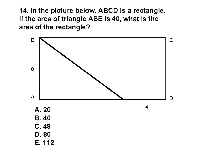 14. In the picture below, ABCD is a rectangle. If the area of triangle
