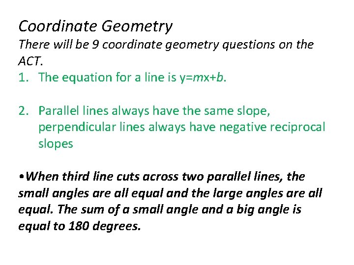 Coordinate Geometry There will be 9 coordinate geometry questions on the ACT. 1. The