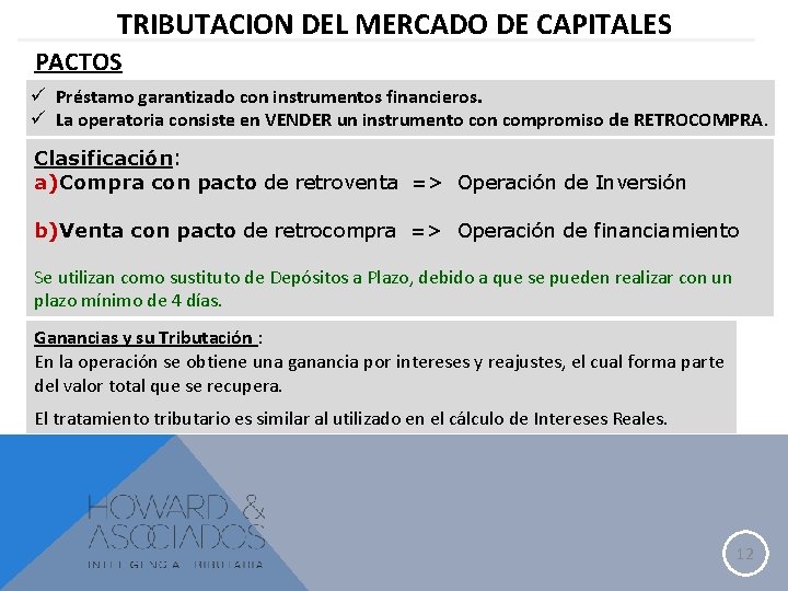 TRIBUTACION DEL MERCADO DE CAPITALES PACTOS ü Préstamo garantizado con instrumentos financieros. ü La