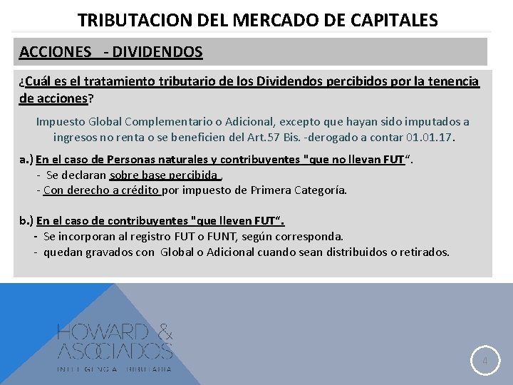 TRIBUTACION DEL MERCADO DE CAPITALES ACCIONES - DIVIDENDOS ¿Cuál es el tratamiento tributario de