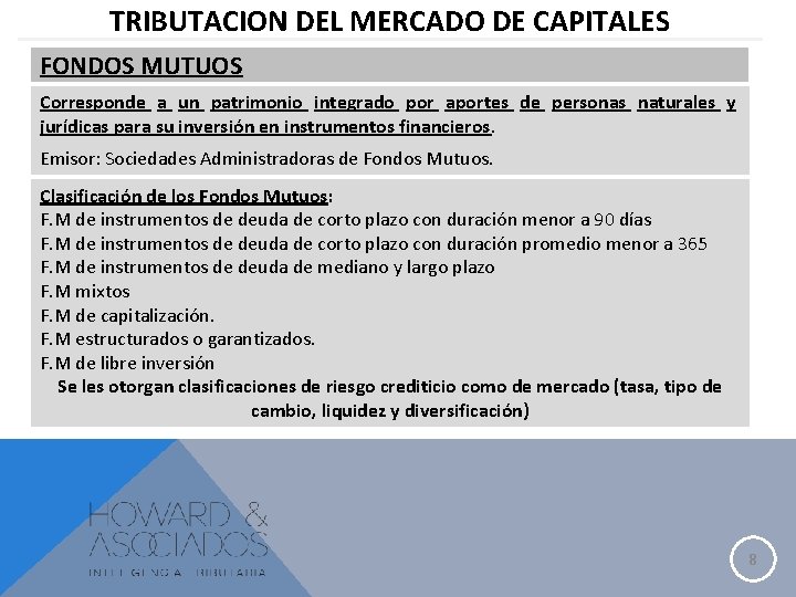 TRIBUTACION DEL MERCADO DE CAPITALES FONDOS MUTUOS Corresponde a un patrimonio integrado por aportes