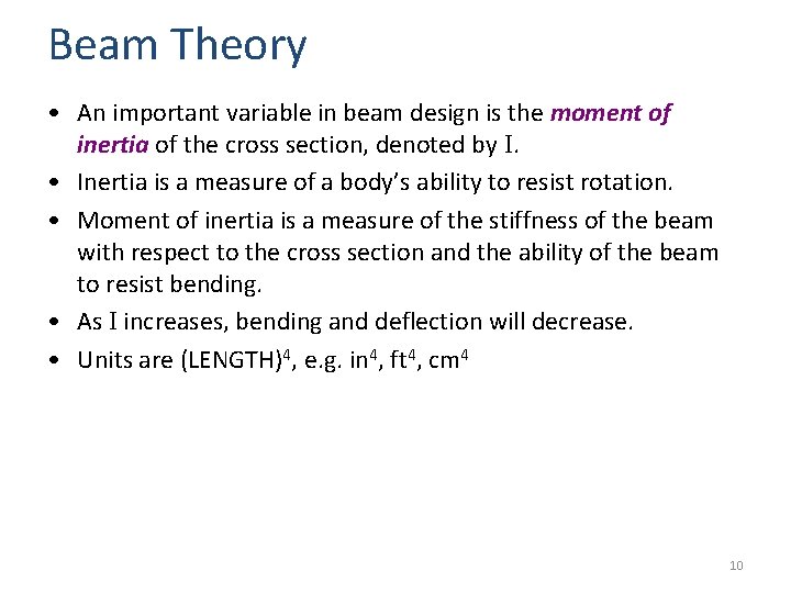 Beam Theory • An important variable in beam design is the moment of inertia