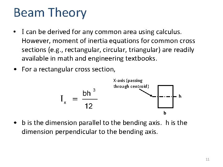 Beam Theory • I can be derived for any common area using calculus. However,