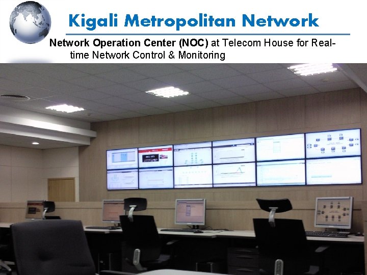 Kigali Metropolitan Network Operation Center (NOC) at Telecom House for Realtime Network Control &