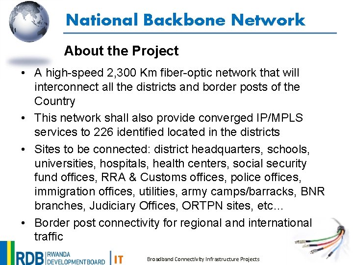 National Backbone Network About the Project • A high-speed 2, 300 Km fiber-optic network