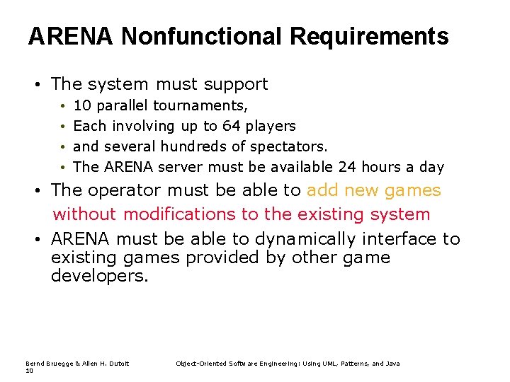 ARENA Nonfunctional Requirements • The system must support • • 10 parallel tournaments, Each