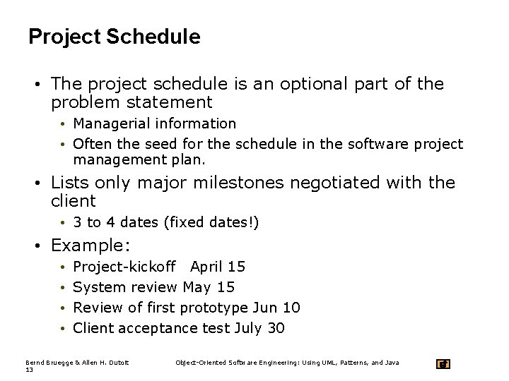 Project Schedule • The project schedule is an optional part of the problem statement