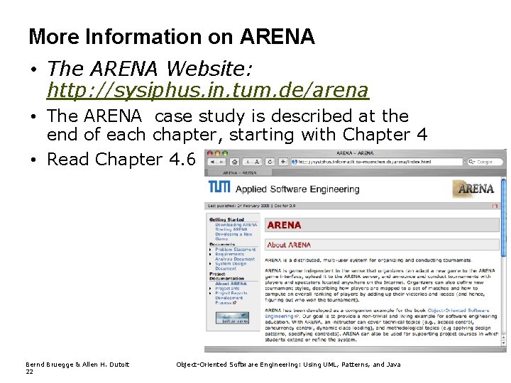 More Information on ARENA • The ARENA Website: http: //sysiphus. in. tum. de/arena • More Information on ARENA • The ARENA Website: http: //sysiphus. in. tum. de/arena •