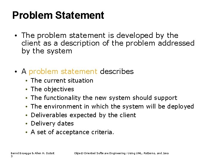 Problem Statement • The problem statement is developed by the client as a description Problem Statement • The problem statement is developed by the client as a description