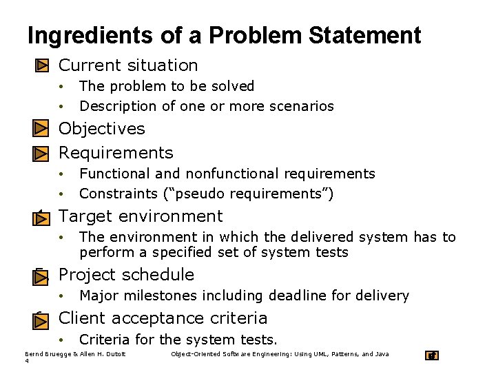 Ingredients of a Problem Statement 1. Current situation • • The problem to be