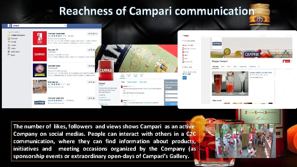 Reachness of Campari communication The number of likes, followers and views shows Campari as Reachness of Campari communication The number of likes, followers and views shows Campari as
