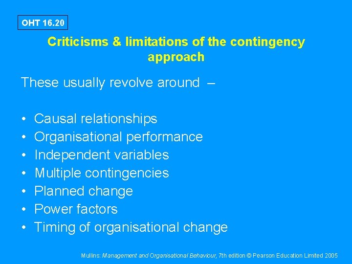 OHT 16. 20 Criticisms & limitations of the contingency approach These usually revolve around