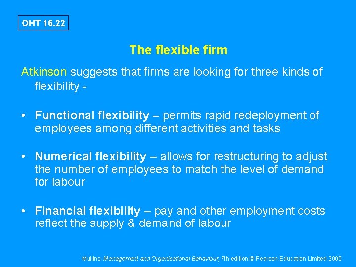 OHT 16. 22 The flexible firm Atkinson suggests that firms are looking for three