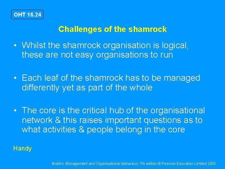 OHT 16. 24 Challenges of the shamrock • Whilst the shamrock organisation is logical,