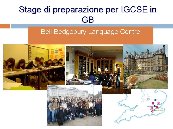 Stage di preparazione per IGCSE in GB Bell Bedgebury Language Centre 