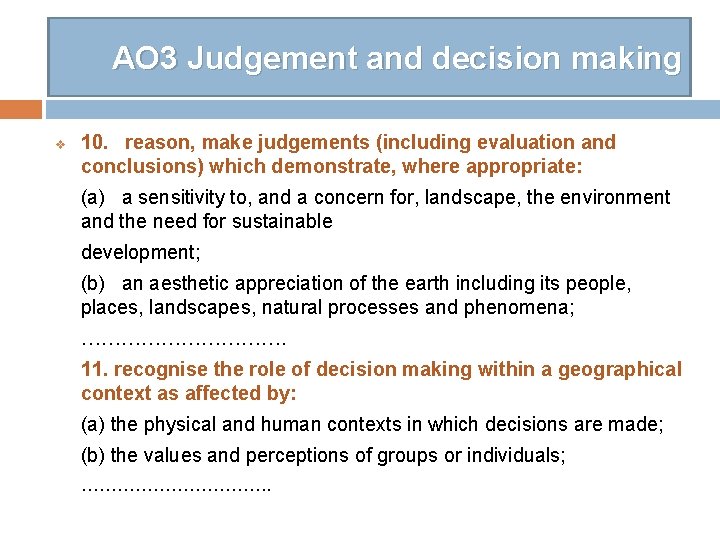 AO 3 Judgement and decision making v 10. reason, make judgements (including evaluation and