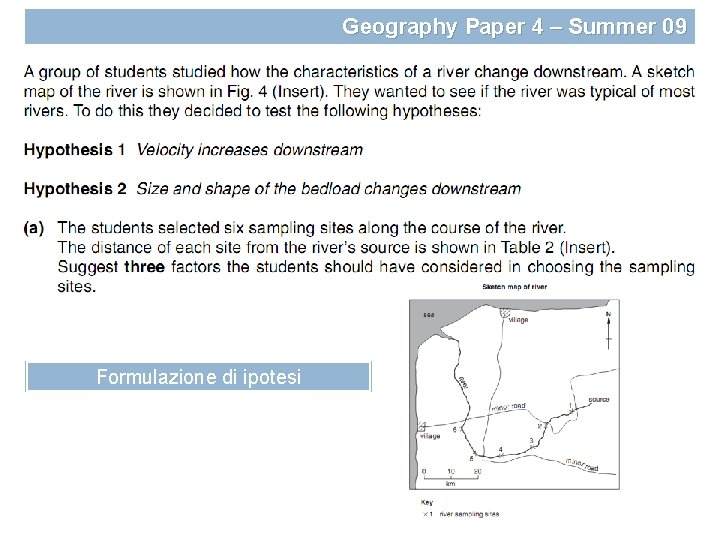 Geography Paper 4 – Summer 09 Formulazione di ipotesi 