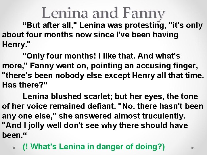 Lenina and Fanny “But after all, " Lenina was protesting, "it's only about four