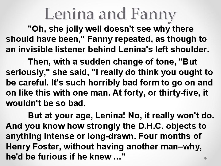 Lenina and Fanny "Oh, she jolly well doesn't see why there should have been,
