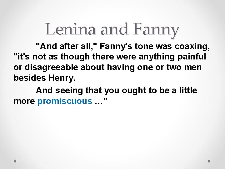 Lenina and Fanny "And after all, " Fanny's tone was coaxing, "it's not as