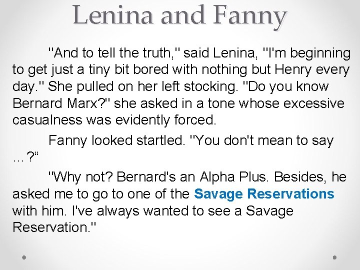 Lenina and Fanny "And to tell the truth, " said Lenina, "I'm beginning to