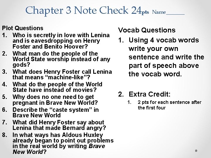 Chapter 3 Note Check 24 pts Name_______ Plot Questions 1. Who is secretly in