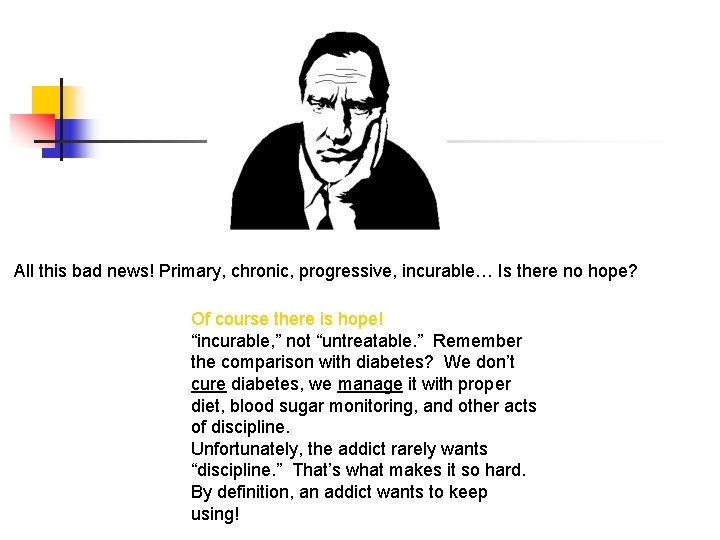 All this bad news! Primary, chronic, progressive, incurable… Is there no hope? Of course