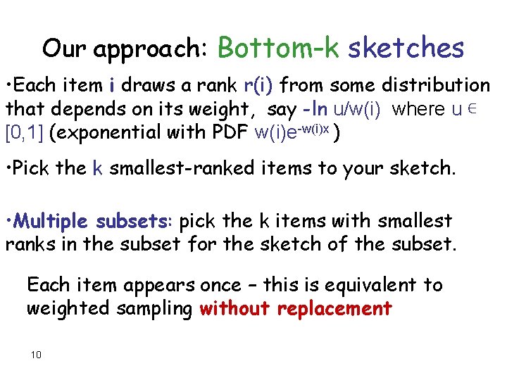 Our approach: Bottom-k sketches • Each item i draws a rank r(i) from some
