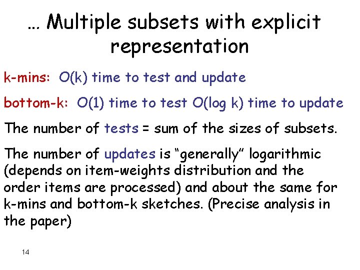… Multiple subsets with explicit representation k-mins: O(k) time to test and update bottom-k: