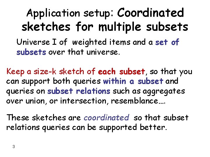 Application setup: Coordinated sketches for multiple subsets Universe I of weighted items and a
