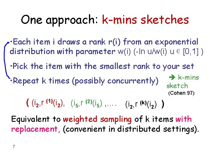 One approach: k-mins sketches • Each item i draws a rank r(i) from an