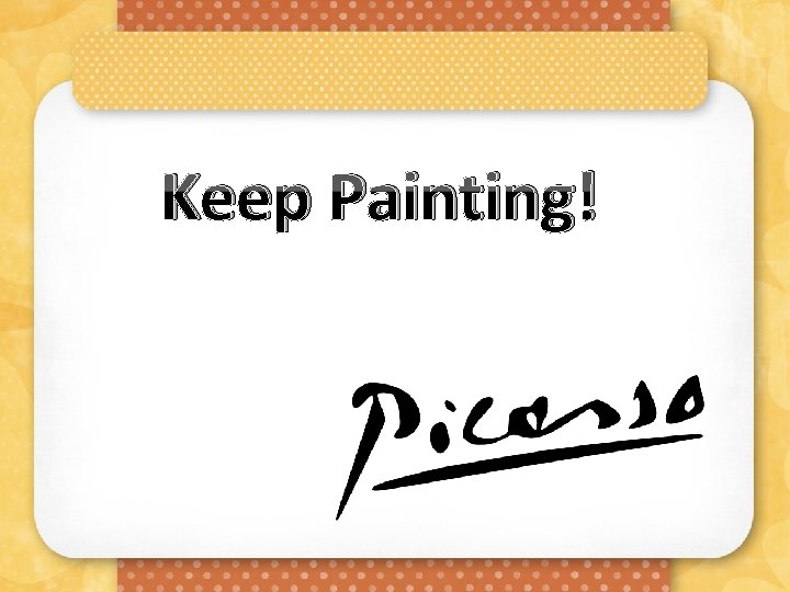 Keep Painting! 