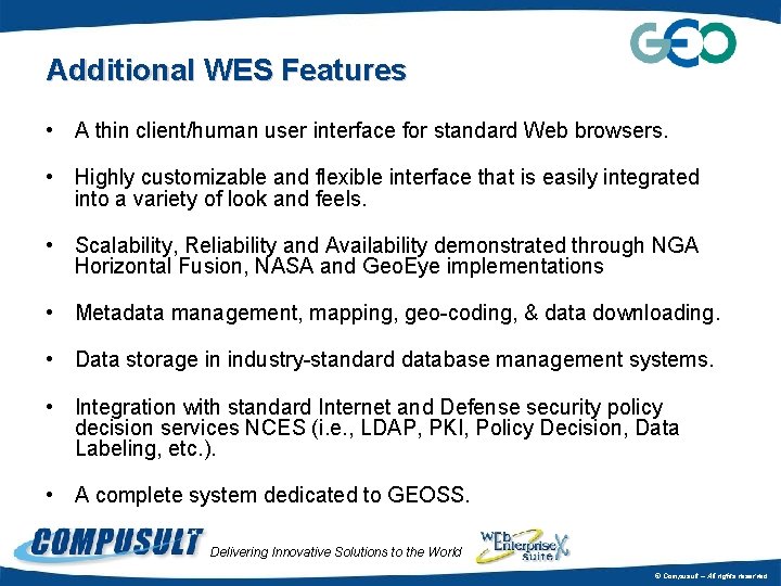 Additional WES Features • A thin client/human user interface for standard Web browsers. •