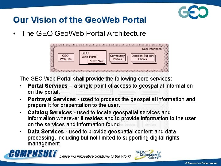 Our Vision of the Geo. Web Portal • The GEO Geo. Web Portal Architecture