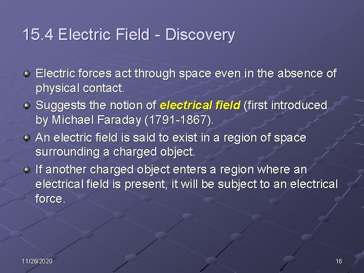 15. 4 Electric Field - Discovery Electric forces act through space even in the