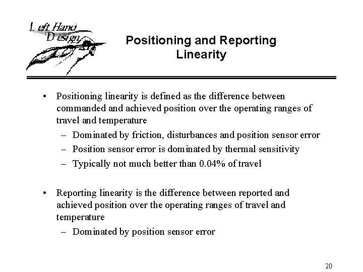 Positioning and Reporting Linearity • Positioning linearity is defined as the difference between commanded
