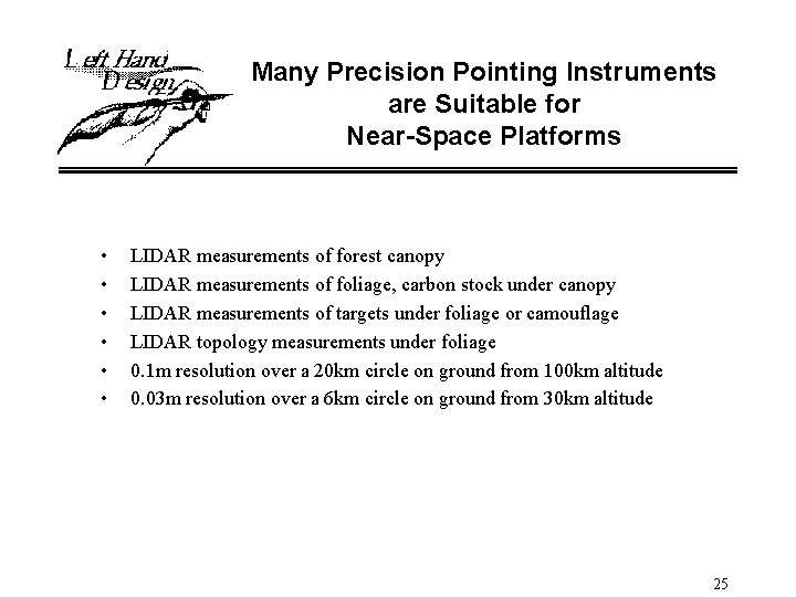 Many Precision Pointing Instruments are Suitable for Near-Space Platforms • • • LIDAR measurements