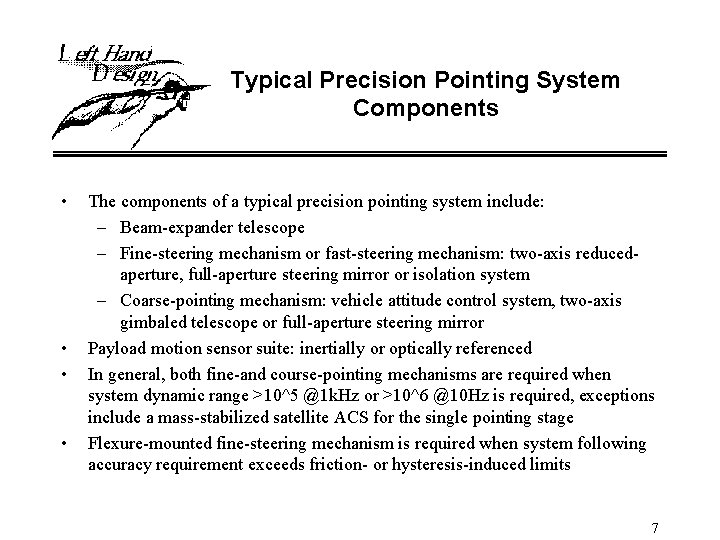 Typical Precision Pointing System Components • • The components of a typical precision pointing