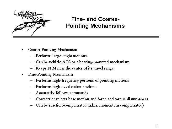 Fine- and Coarse. Pointing Mechanisms • • Coarse-Pointing Mechanism – Performs large-angle motions –