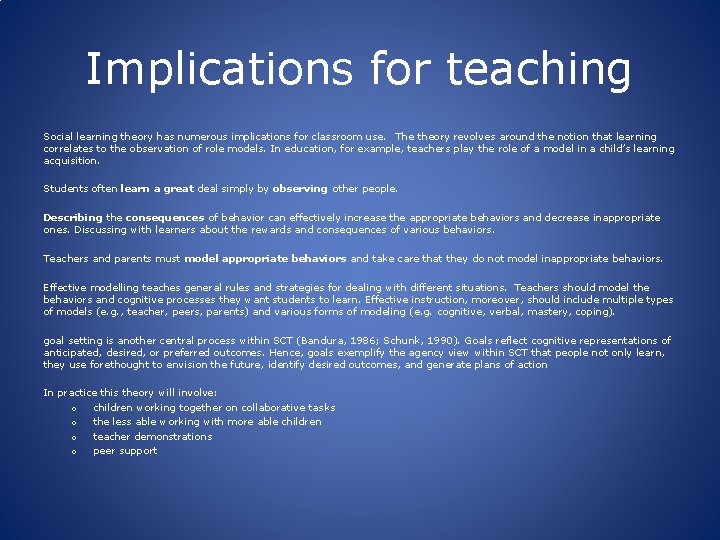 Implications for teaching Social learning theory has numerous implications for classroom use. The theory