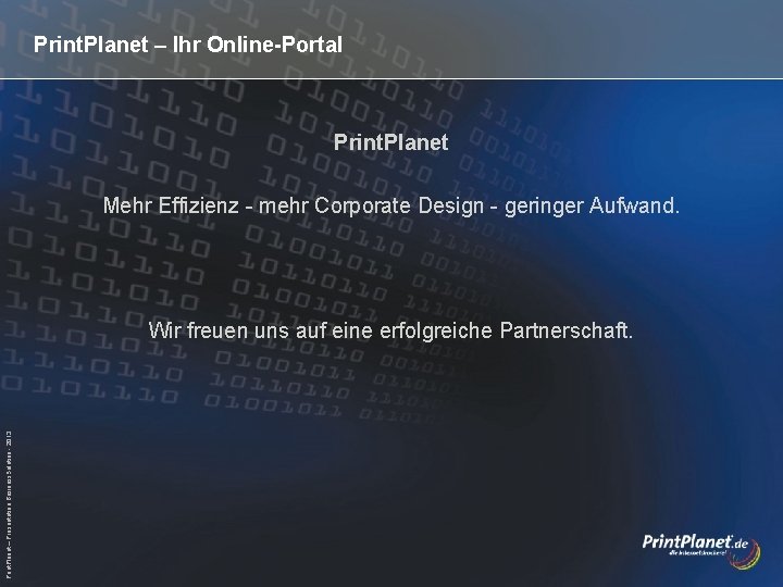Print. Planet – Ihr Online-Portal Print. Planet Mehr Effizienz - mehr Corporate Design -