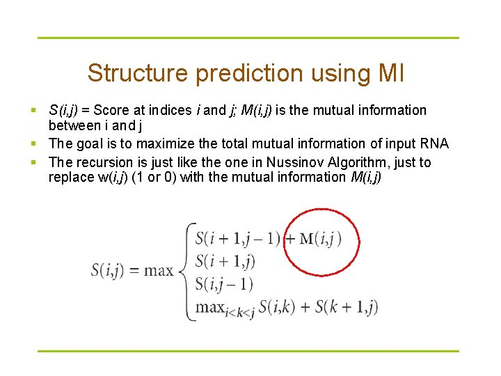 Structure prediction using MI § S(i, j) = Score at indices i and j;