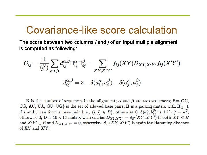 Covariance-like score calculation The score between two columns i and j of an input
